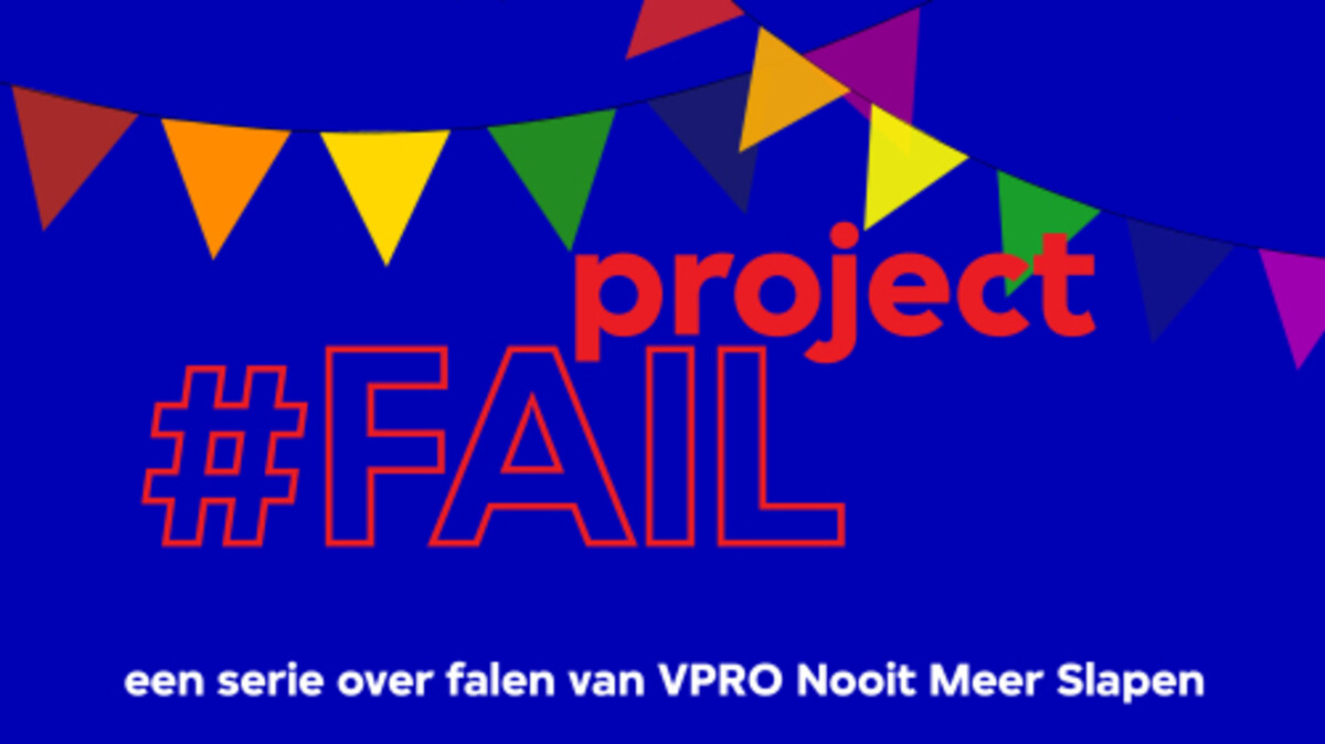 Project #FAIL: Raquel van Haver - VPRO
